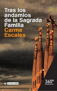 Sagrada Família. El dia a dia rere la bastida